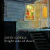 John Gorka - Bright Side of Down